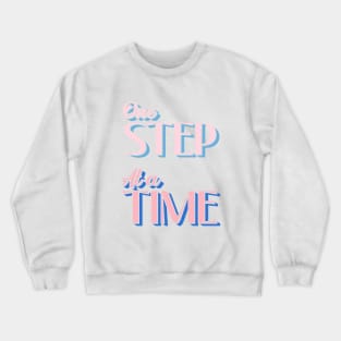 One Step at a Time Crewneck Sweatshirt